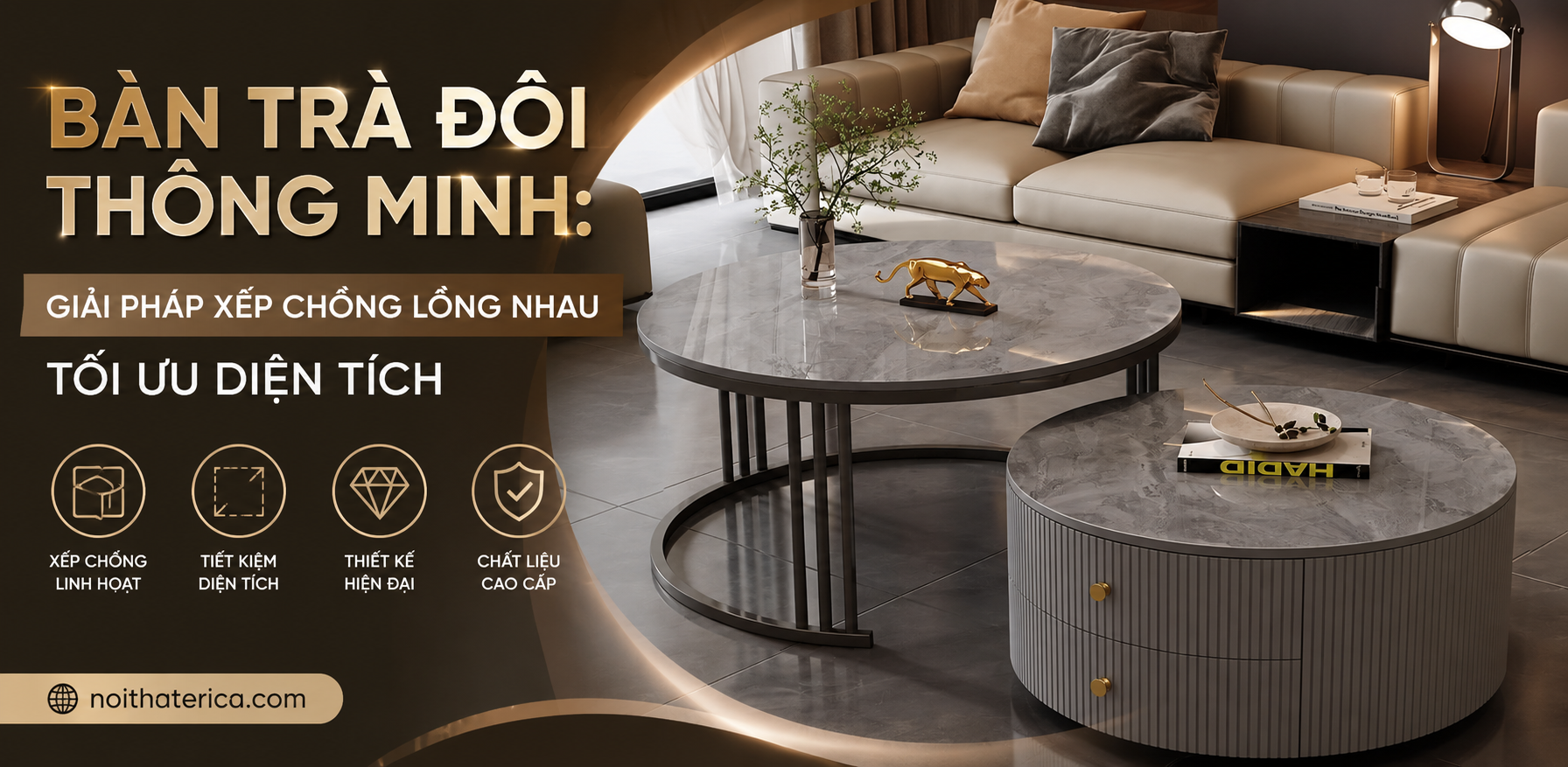 BÀN TRÀ ĐÔI THÔNG MINH: GIẢI PHÁP XẾP CHỒNG LỒNG NHAU TỐI ƯU DIỆN TÍCH