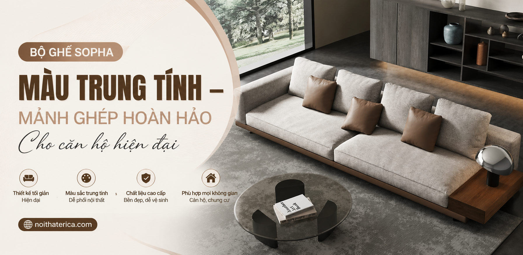 BỘ GHẾ SOPHA MÀU TRUNG TÍNH – MẢNH GHÉP HOÀN HẢO CHO CĂN HỘ HIỆN ĐẠI