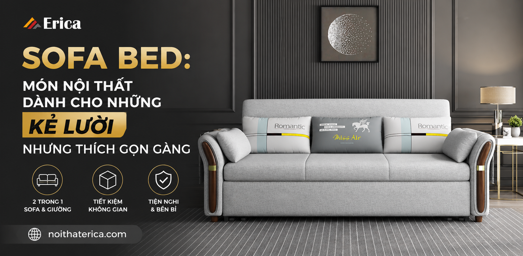 SOFA BED: MÓN NỘI THẤT DÀNH CHO NHỮNG KẺ LƯỜI NHƯNG THÍCH GỌN GÀNG