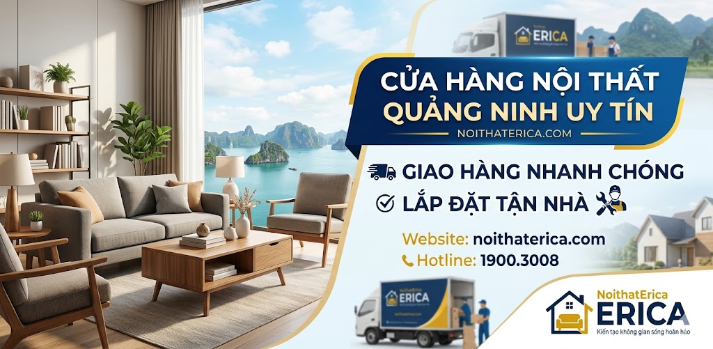 CỬA HÀNG NỘI THẤT QUẢNG NINH UY TÍN: GIAO HÀNG NHANH CHÓNG &amp; LẮP ĐẶT TẬN NHÀ