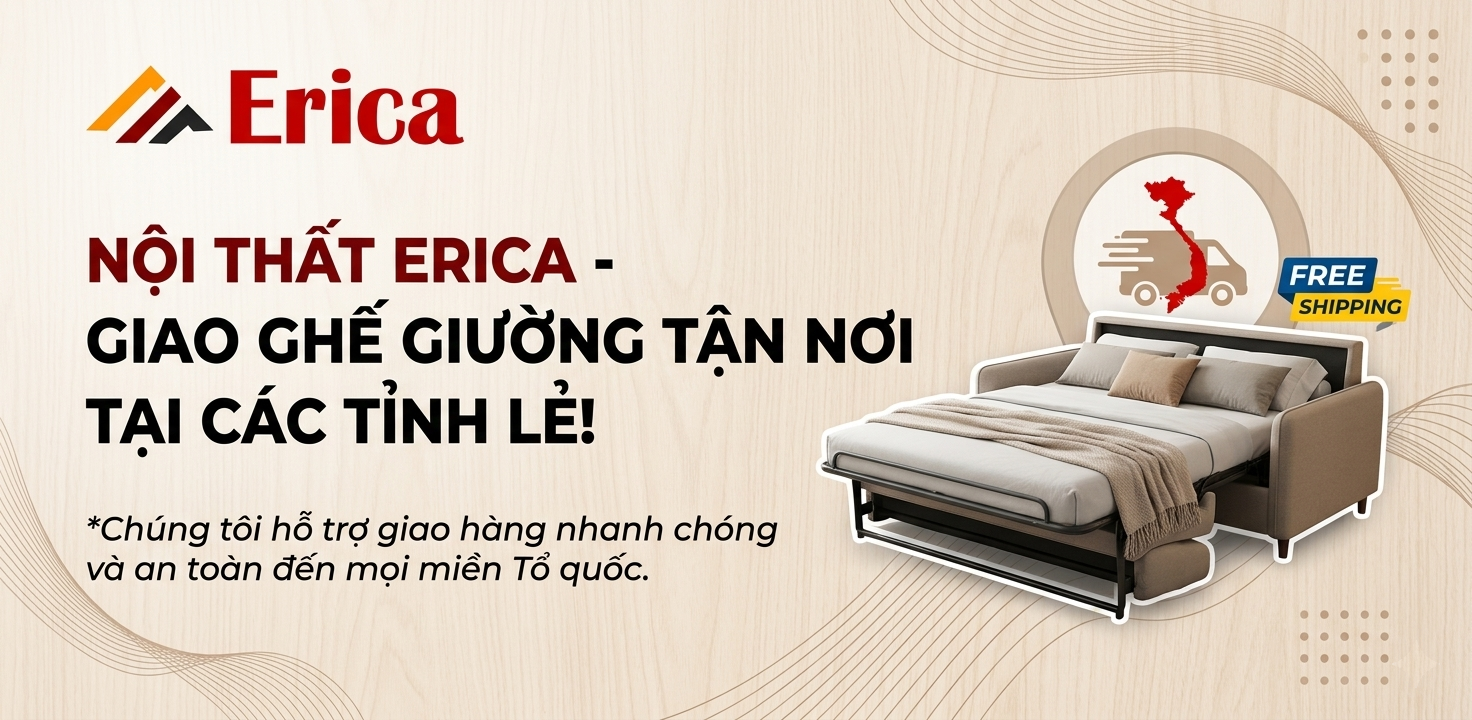 NỘI THẤT ERICA CÓ GIAO GHẾ GIƯỜNG TẬN NƠI TẠI CÁC TỈNH LẺ KHÔNG?