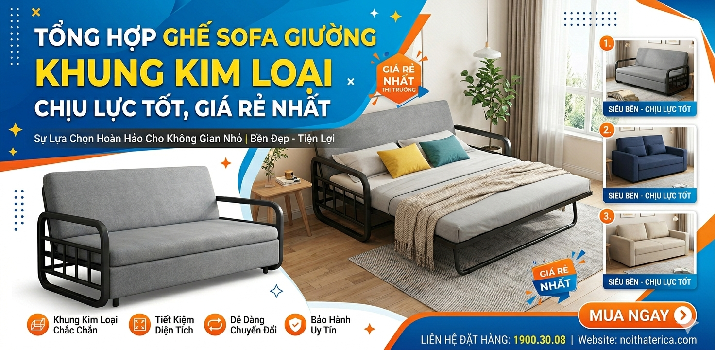 TỔNG HỢP GHẾ SOFA GIƯỜNG KHUNG KIM LOẠI CHỊU LỰC TỐT, GIÁ RẺ NHẤT