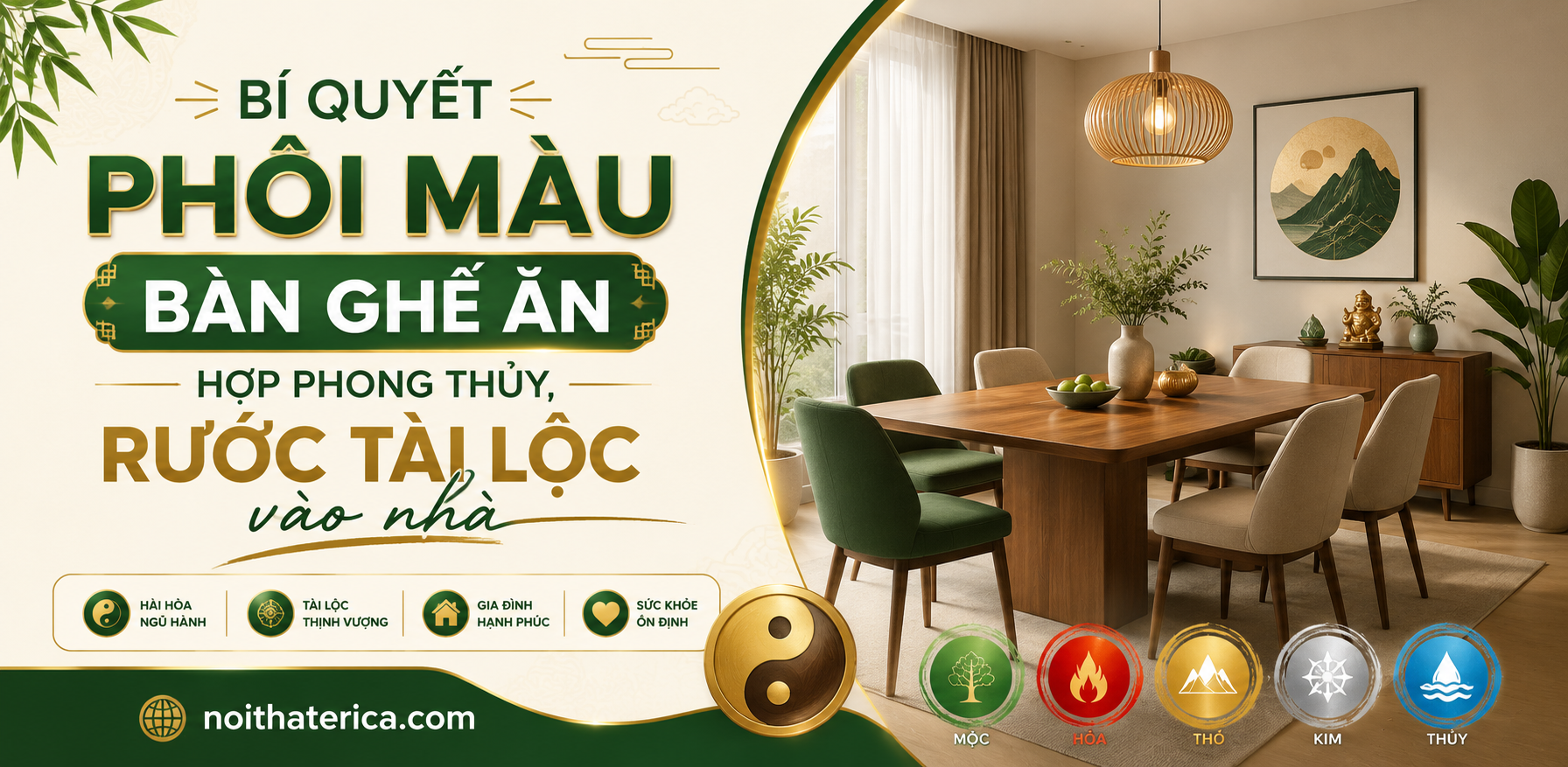 BÍ QUYẾT PHỐI MÀU BÀN GHẾ ĂN HỢP PHONG THỦY, RƯỚC TÀI LỘC VÀO NHÀ