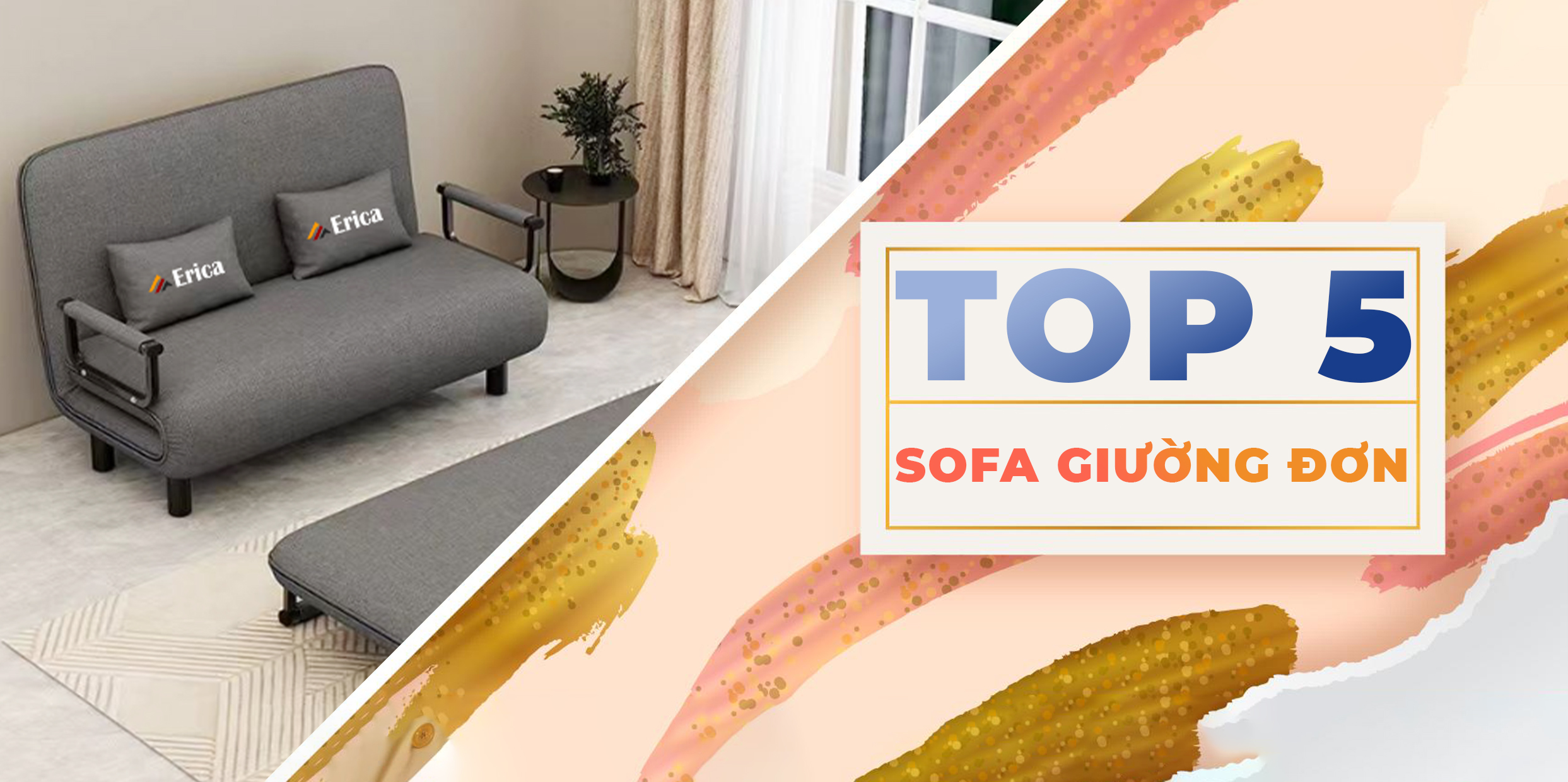 👑 NHAN SẮC CỦA TOP 5 🌸 “HOA HẬU” GHẾ SOFA GIƯỜNG ĐƠN ĐẾN TỪ NHÀ ERICA