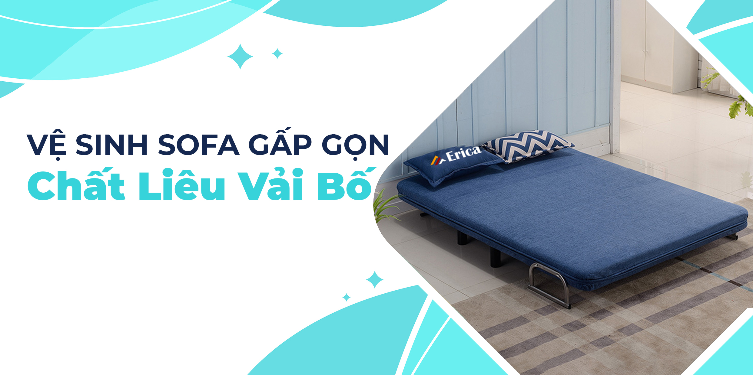 CÁCH VỆ SINH SOFA GẤP GỌN CHẤT LIỆU VẢI BỐ ĐƠN GIẢN, HIỆU QUẢ NGAY TẠI NHÀ