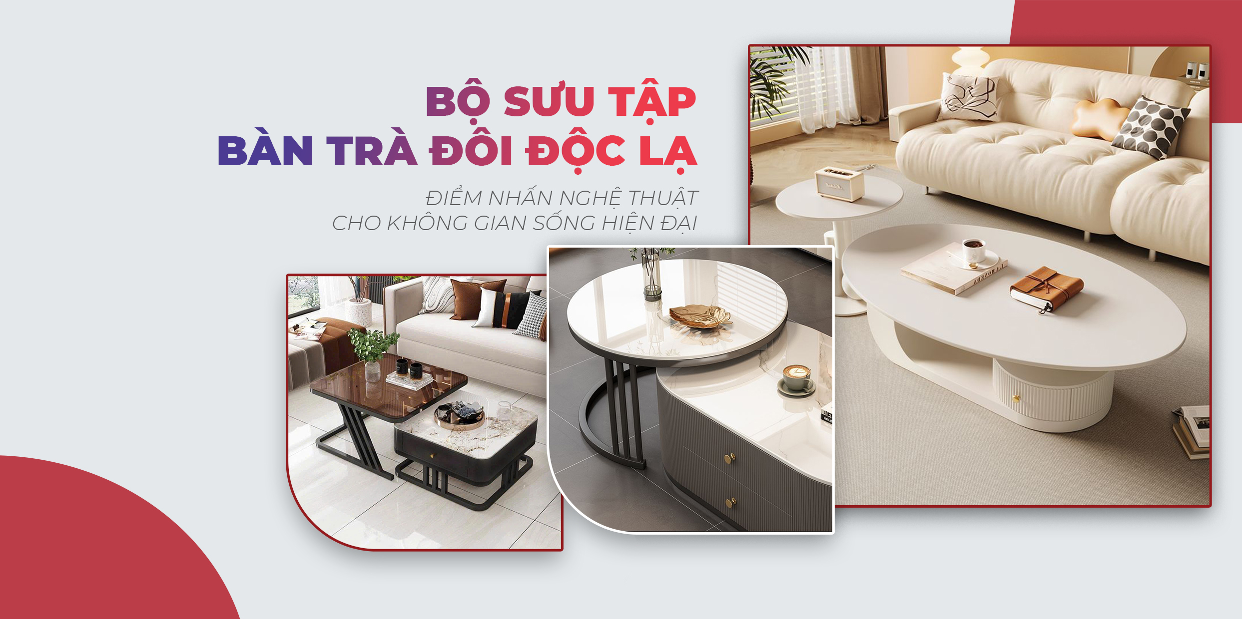 BỘ SƯU TẬP BÀN TRÀ ĐÔI ĐỘC LẠ – ĐIỂM NHẤN NGHỆ THUẬT CHO KHÔNG GIAN SỐNG HIỆN ĐẠI