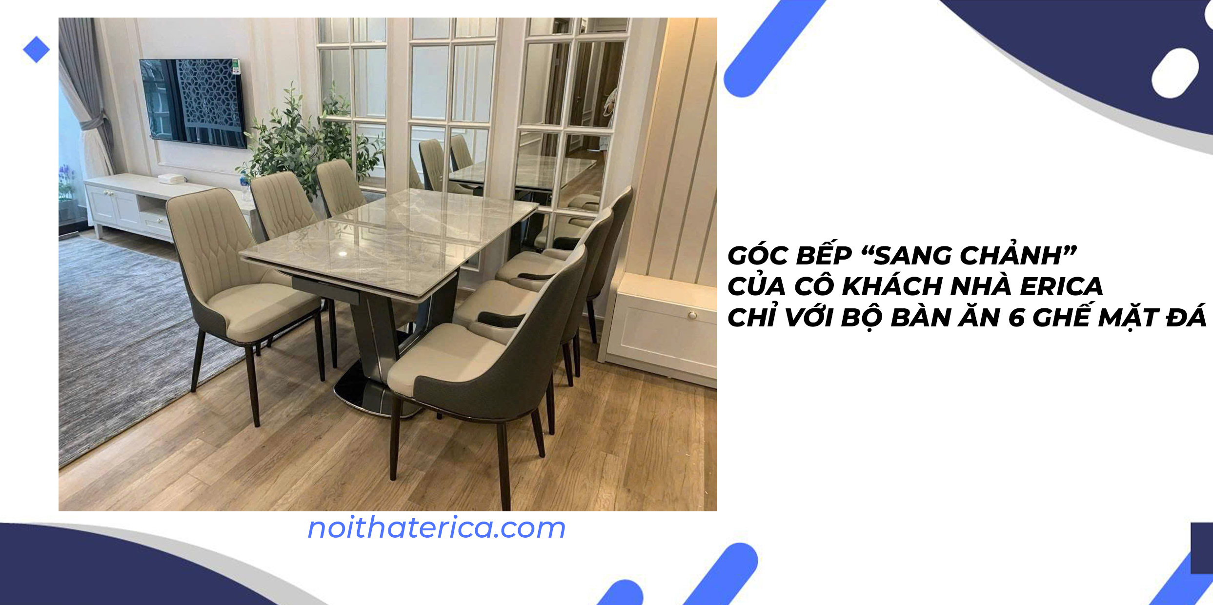 GÓC BẾP “SANG CHẢNH” CỦA CÔ KHÁCH NHÀ ERICA CHỈ VỚI BỘ BÀN ĂN 6 GHẾ MẶT ĐÁ