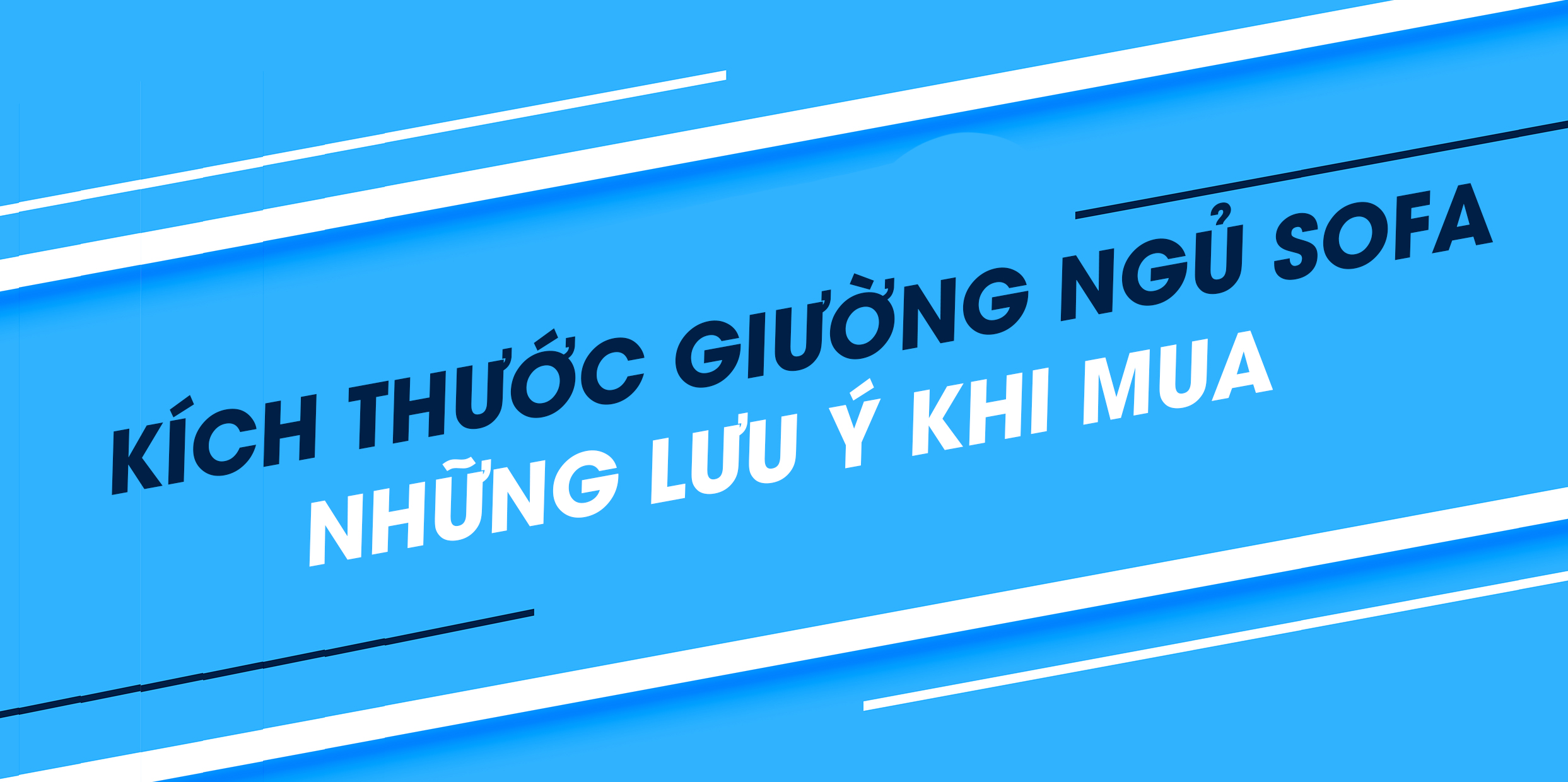 KÍCH THƯỚC GIƯỜNG NGỦ SOFA 📏 CÁCH ĐO &amp; 🛒 NHỮNG LƯU Ý KHI MUA