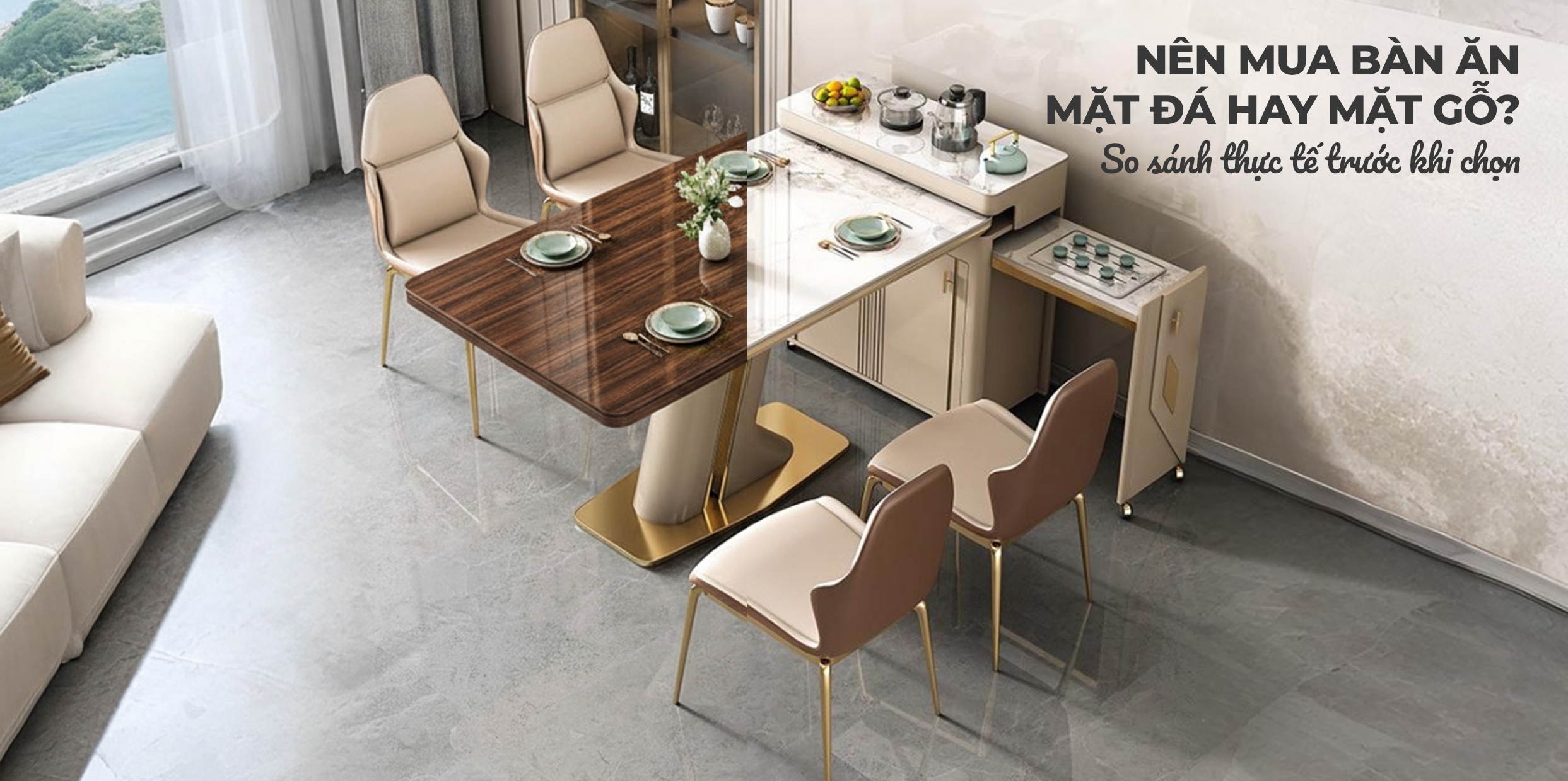 NÊN MUA BÀN ĂN MẶT ĐÁ HAY MẶT GỖ? SO SÁNH THỰC TẾ TRƯỚC KHI CHỌN