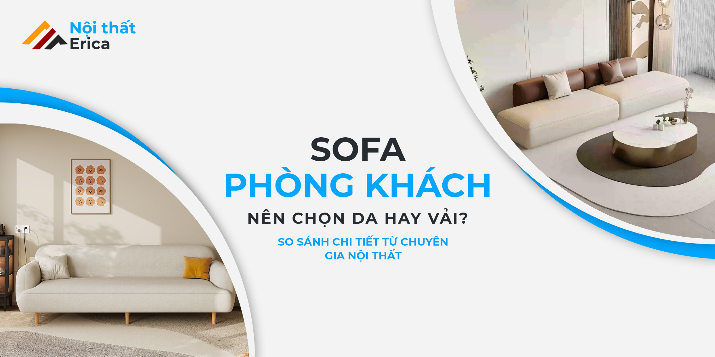 SOFA PHÒNG KHÁCH NÊN CHỌN DA HAY VẢI? SO SÁNH CHI TIẾT TỪ CHUYÊN GIA NỘI THẤT